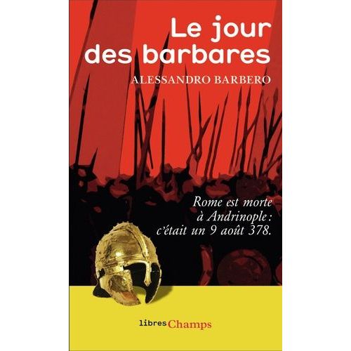 Le Jour Des Barbares - Andrinople, 9 Août 378