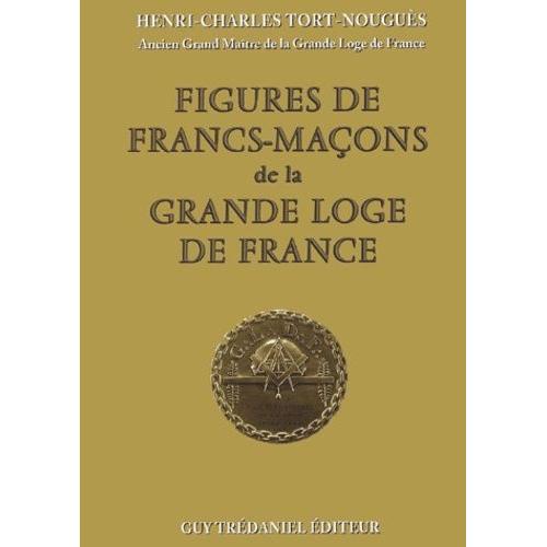 Figures De Francs-Maçons De La Grande Loge De France