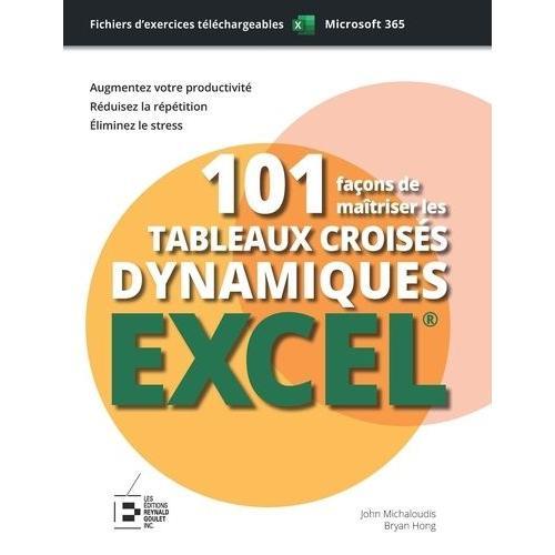 101 Façons De Maîtriser Les Tableaux Croisés Dynamiques Excel