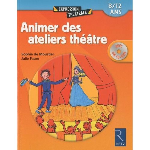 Animer Des Ateliers Théâtre - 8/12 Ans (1 Cd-Rom)