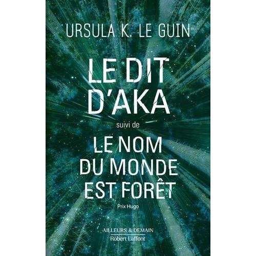 Le Dit D'aka - Suivi De Le Nom Du Monde Est Forêt