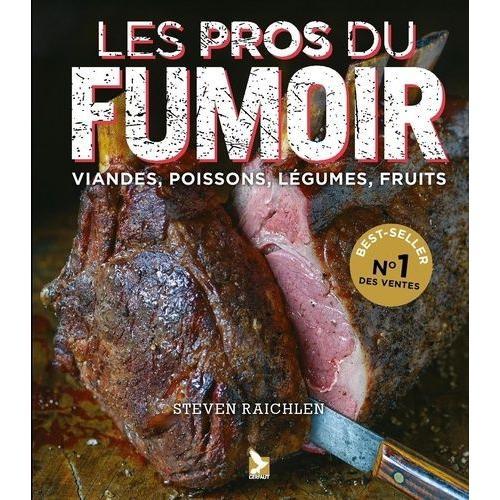 Les Pros Du Fumoir - Viandes, Poissons, Légumes, Fruits