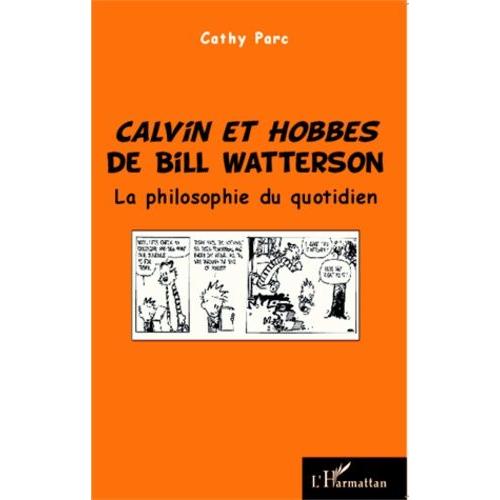 Calvin Et Hobbes De Bill Watterson - La Philosophie Au Quotidien