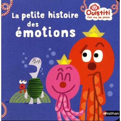 La Petite Histoire Des Émotions