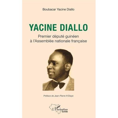 Yacine Diallo - Premier Député Guinéen De L'assemblée Nationale Française