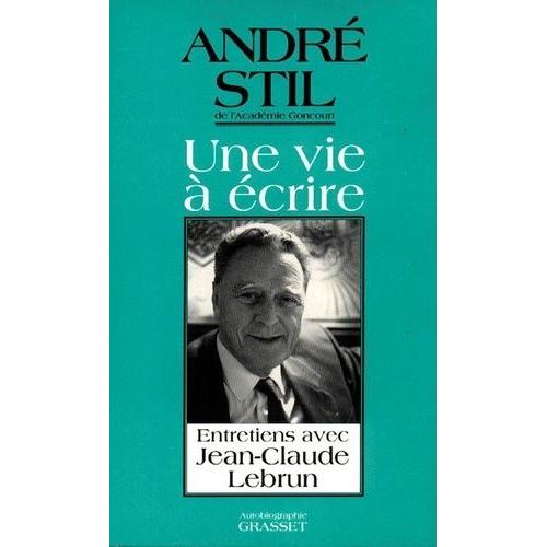 Une Vie A Ecrire - Entretiens Avec Jean-Claude Lebrun