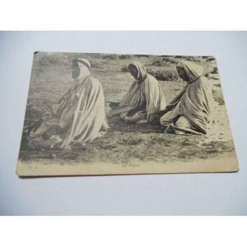 Algerie Carte Postale Ancienne De 1918 Scenes Et Types La Priere Collection Speciale P S N° 81a