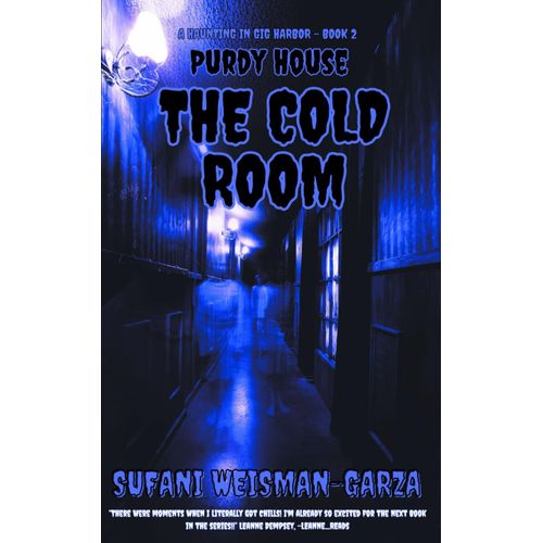 Purdy House| The Cold Room: A Haunting In Gig Harbor: 2 (A Haunting In Gig Harbor| The Rikoppe Lane Series)