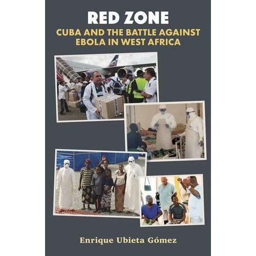 Red Zone - Cuba And The Battle Against Ebola In West Africa