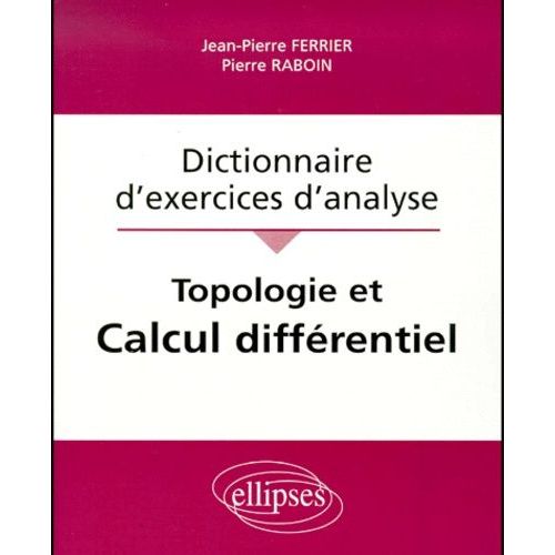 Topologie Et Calcul Differentiel - Dictionnaire D'exercices D'analyse