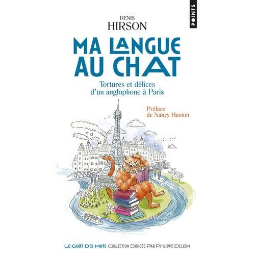 Ma Langue Au Chat - Tortures Et Délices D'un Anglophone À Paris