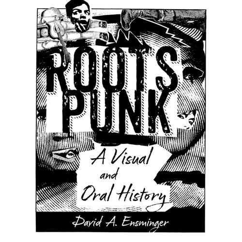 Roots Punk: A Visual And Oral History (American Made Music Series)