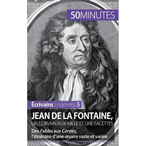 Jean De La Fontaine, Un Écrivain Aux Mille Et Une Facettes