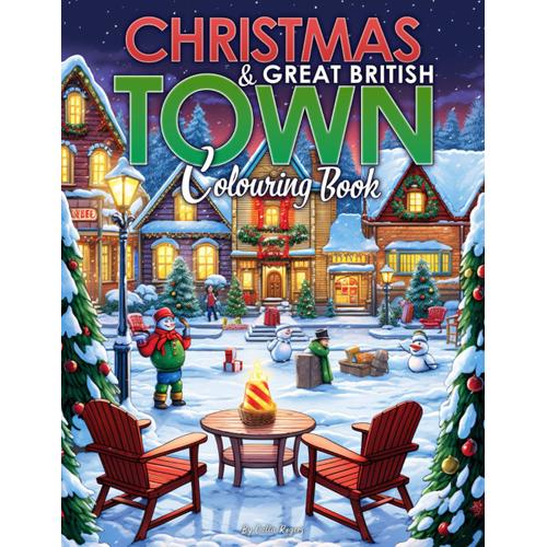 Christmas & Great British Town: Cozy Country Villages & Town Colouring Book For Adults