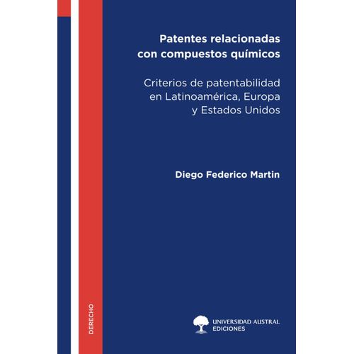 Patentes Relacionadas Con Compuestos Químicos: Criterios De Patentabilidad En Latinoamérica, Europa Y Estados Unidos