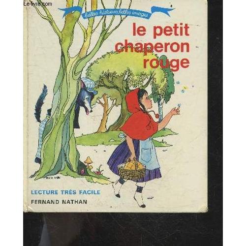 Le Petit Chaperon Rouge - Lecture Tres Facile - Collection Belles Histoires, Belles Images