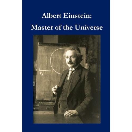 Albert Einstein: Master Of The Universe (Biographies)