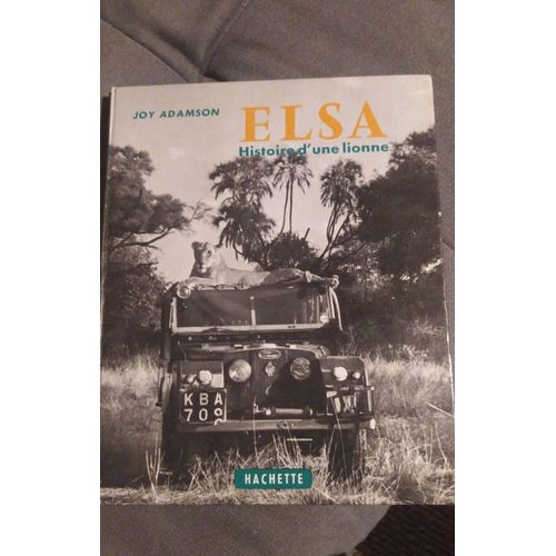 Elsa Histoire D'une Lionne, Joy Adamson, Édition Hachette
