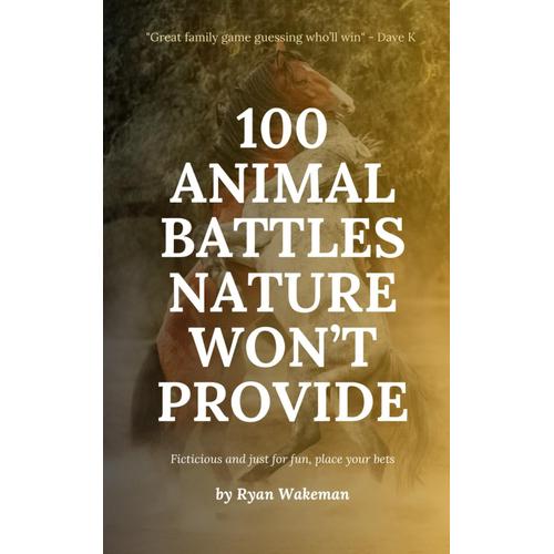 100 Animal Battles Nature Won't Provide