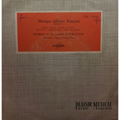 Francois Julien Brun - Musique De La Garde Republicaine - Musique Militaire Francaise - Vol.2 - Marche Lorraine - Le Pere La Victoire - Marche De La Legion Etrangere - Chant Des Partisans - Vinyle 45t