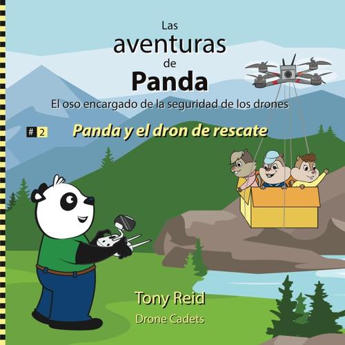 Panda Y El Dron De Rescate (Las Aventuras De Panda, El Oso Encargado De La Seguridad De Los Drones)