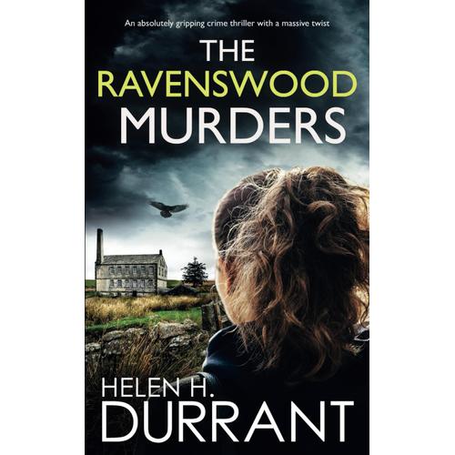 The Ravenswood Murders An Absolutely Gripping Crime Thriller With A Massive Twist (Detective Alice Rossi Mystery)