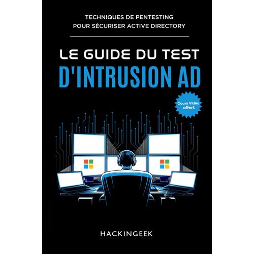 Le Guide Du Test D'intrusion Ad: Techniques De Pentesting Pour Sécuriser Active Directory
