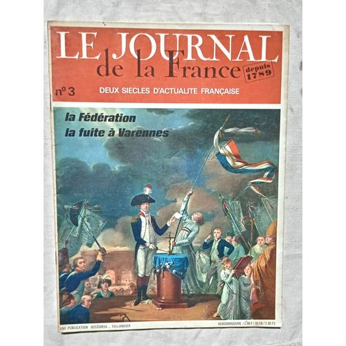 (Revue), Le Journal De La France Depuis 1789, N°3 : La Fête De La Fédération / L'Invention De Mr Guillotin... Une Publication Historia - Tallandier