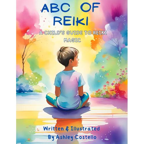 Abc Of Reiki: A Child's Guide To Reiki Magic