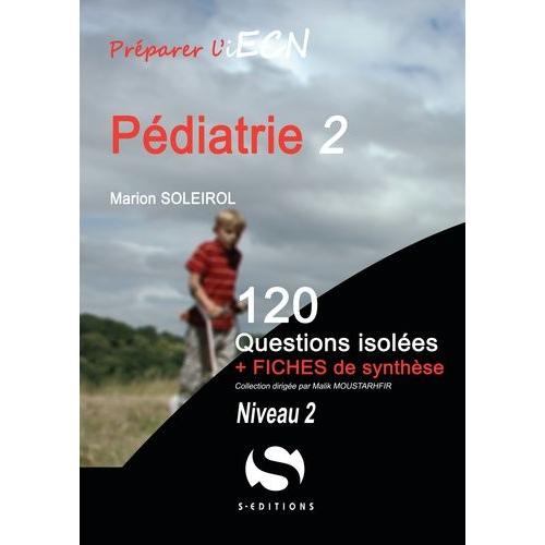 Pédiatrie - 120 Questions Isolées + Fiche De Synthèse - Niveau 2