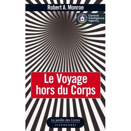 Le Voyage Hors Du Corps - Les Techniques De Projection Du Corps Astral