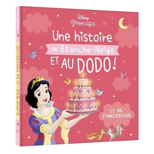 Une Histoire De Blanche-Neige Et Au Dodo ! - Le Bal D'anniversaire