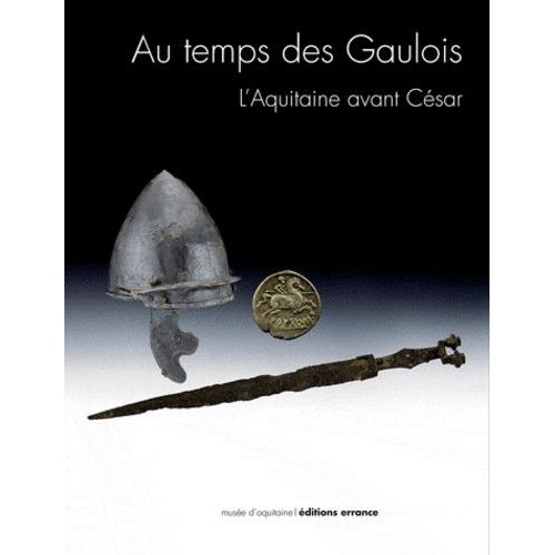 Au Temps Des Gaulois - L'aquitaine Avant César
