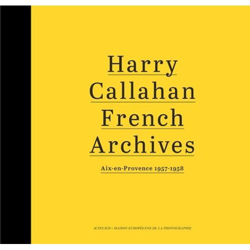 Harry Callahan - French Archives, Aix-En-Provence 1957-1958