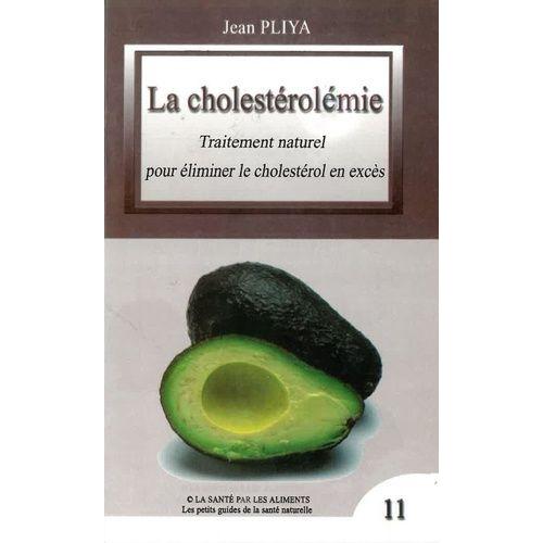 La Cholestérolémie - Traitement Naturel Pour Éliminer Le Cholestérol En Excès