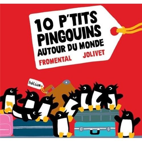 10 P'tits Pingouins Autour Du Monde