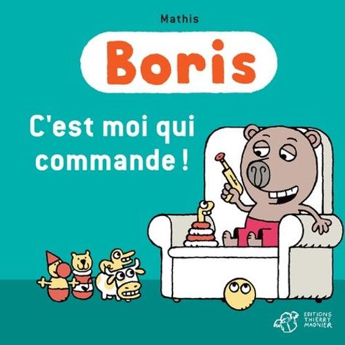 Boris - C'est Moi Qui Commande !