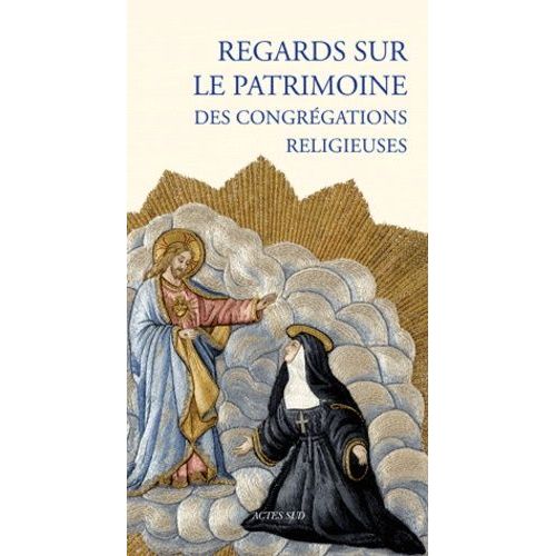 Regards Sur Le Patrimoine Des Congrégations Religieuses