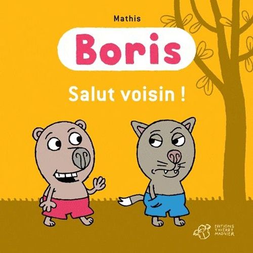 Boris - Boris, Salut Voisin !
