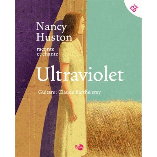 Nancy Huston Raconte Et Chante Ultraviolet - (1 Cd Audio)