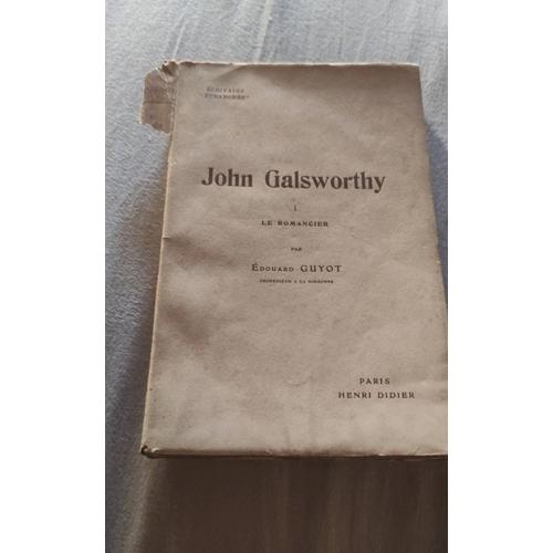 John Galsworthy .I Le Romancier Par Édouard Guyot.Henri Didier . Toulouse 1933