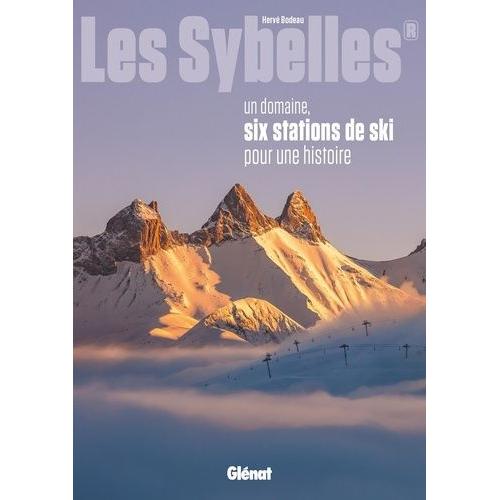 Les Sybelles® - Un Domaine, Six Stations De Ski Pour Une Histoire