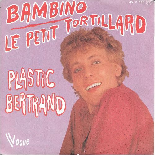 Plastic Bertrand : Bambino / Le Petit Tortillard [Vinyle 45 Tours 7"] 1978