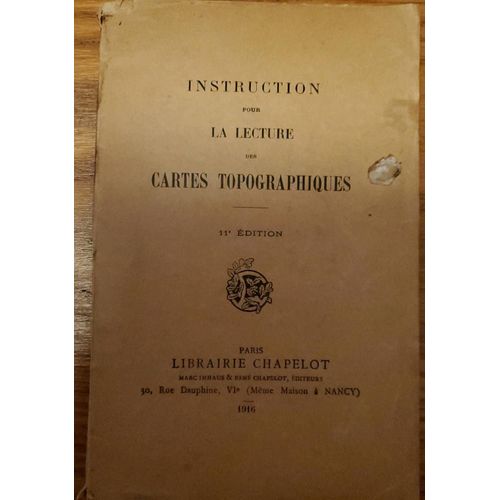 Instructions Pour La Lecture Des Cartes Topographiques - 11ème Édition. Librairie Chapelot. 1916