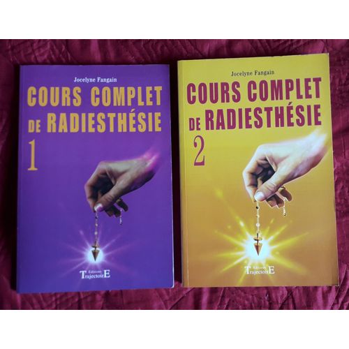 Cours Complet De Radiesthésie . Tome 1 & 2
