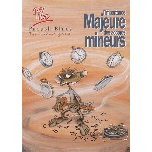 Pacush Blues - Tome 3 - L'importance Majeure Des Accords Mineurs