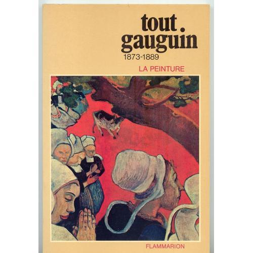 Tout Gauguin 1873 - 1889