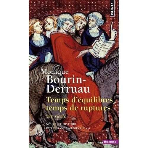 Nouvelle Histoire De La France Médiévale - Tome 4, Temps D'équilibre, Temps De Rupture (Xiiie Siècle)