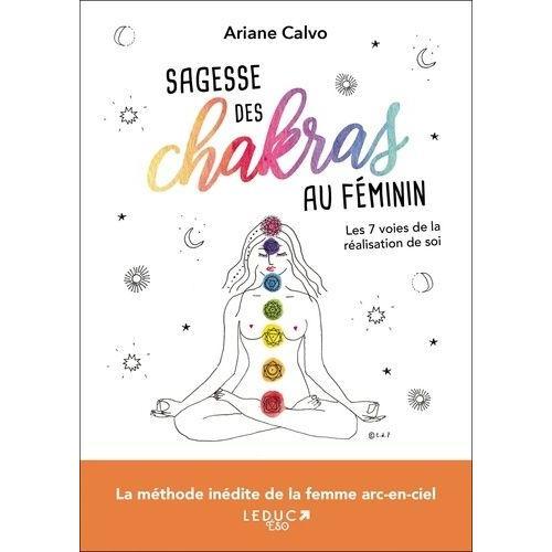 Sagesse Des Chakras Au Féminin - Les 7 Voies De La Réalisation De Soi