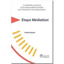 Etape Médiation - La Médiation Au Service De La Responsabilité Sociétale Des Entreprises Et Des Organisations